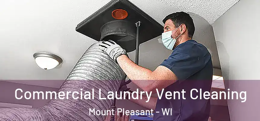 Commercial Laundry Vent Cleaning Mount Pleasant - WI