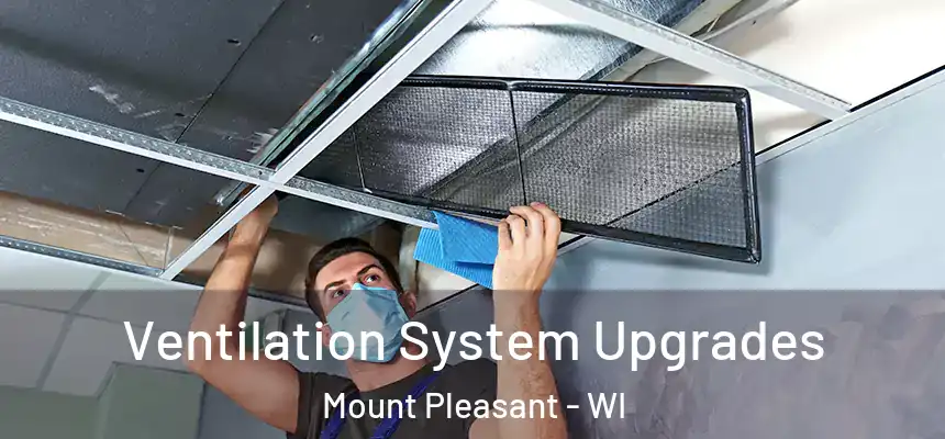  Ventilation System Upgrades Mount Pleasant - WI